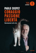 Coraggio, passione, libertà. Considerazioni sulla vita